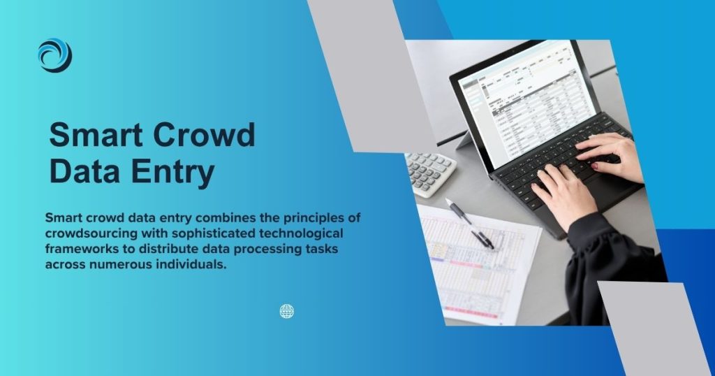 Smart Crowd Data Entry for Accurate, Scalable Solutions