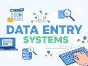 Data Entry Systems: Streamlining Business Operations Through Efficient Information Management