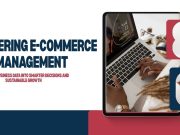 Mastering E-Commerce Data Management for Business Growth Mastering E-Commerce Data Management