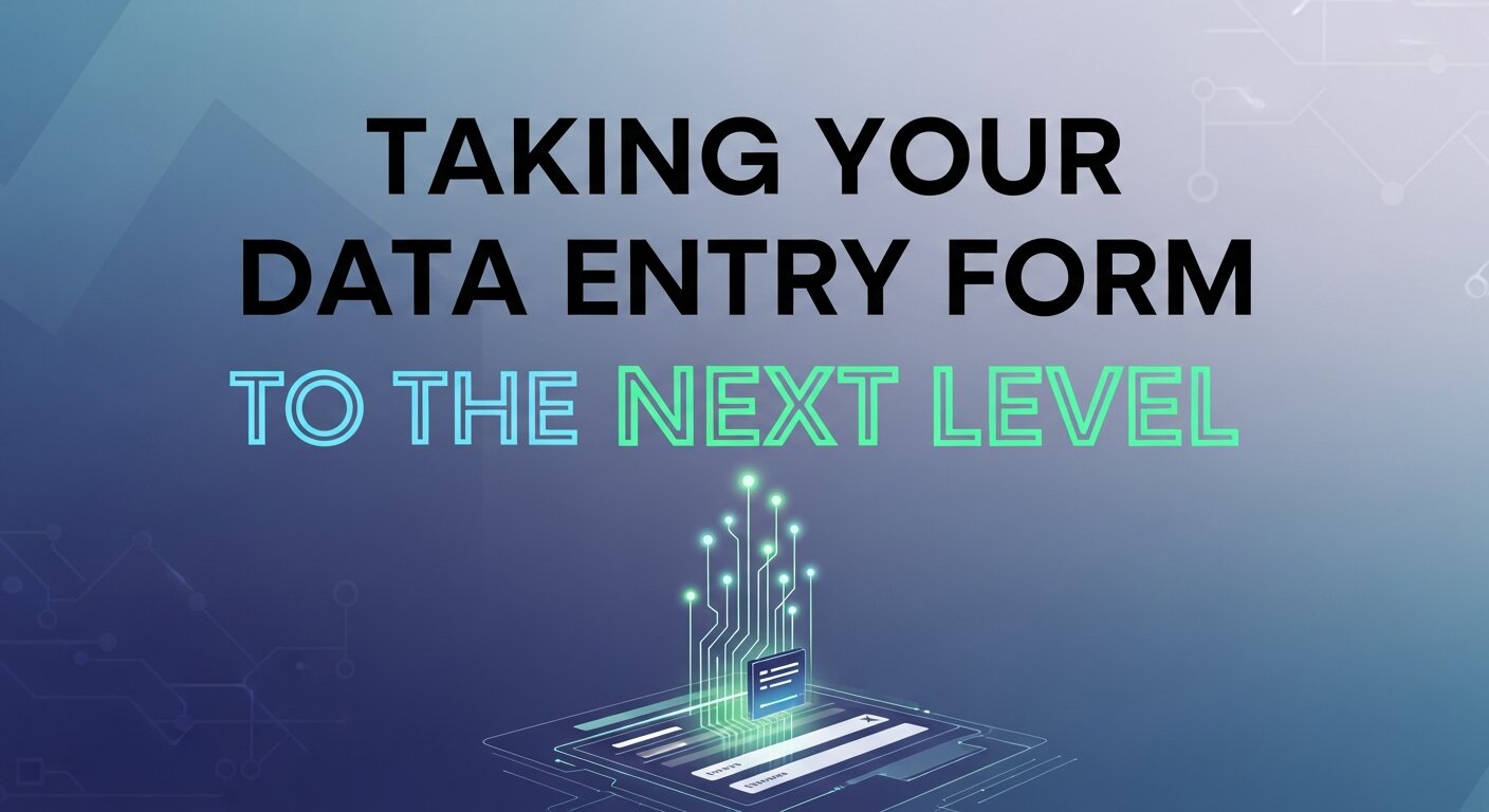 Taking Your Data Entry Form to the Next Level