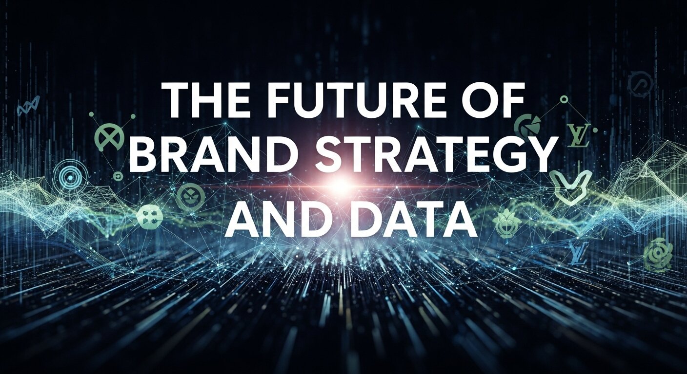 The Future of Brand Strategy and Data