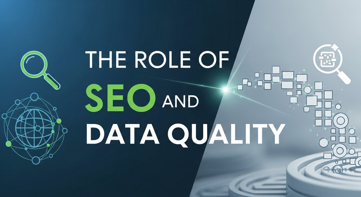 The Role of SEO and Data Quality