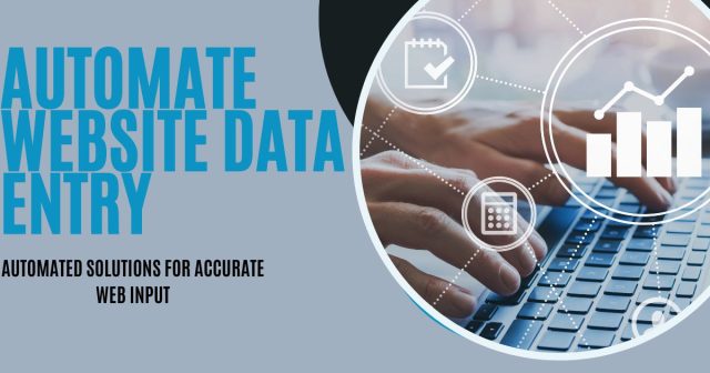 How to Automate Website Data Entry: A Complete Guide