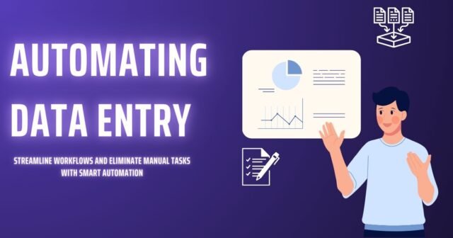 Automating Data Entry: The Smart Way to Revolutionize Your Workflow