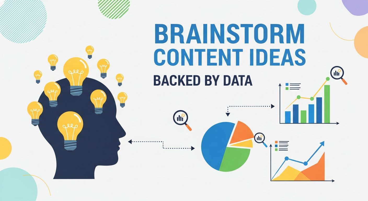 Brainstorm Content Ideas Backed by Data