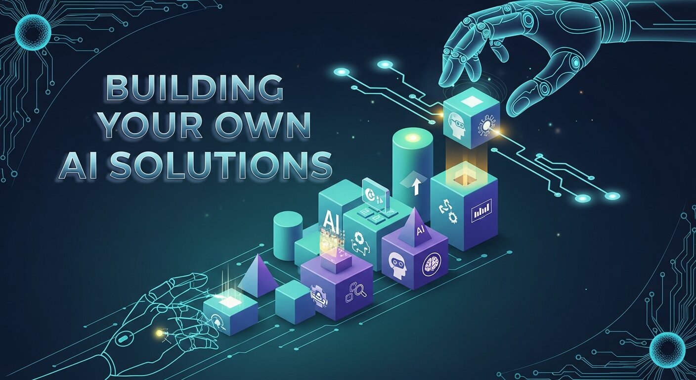 Building Your Own AI Solutions