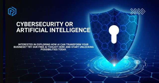 Cybersecurity or Artificial Intelligence Cybersecurity or Artificial Intelligence