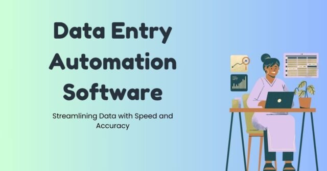 Streamline Your Workflow with Data Entry Automation Software