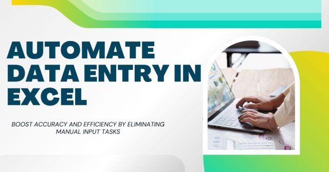 How Do You Automate Data Entry in Excel? A Simple Guide to Save Time