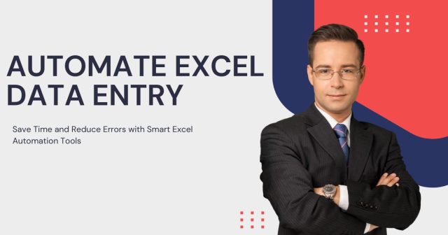 How to Automate Excel Data Entry Effortlessly
