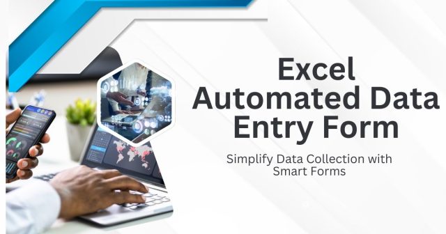 How to Create an Excel Automated Data Entry Form