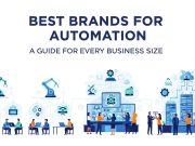 Best Brands for Automation: A Guide for Every Business Size Best Brands for Automation