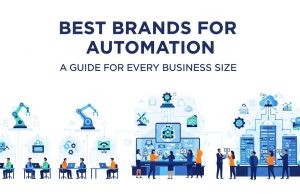 Best Brands for Automation: A Guide for Every Business Size Best Brands for Automation