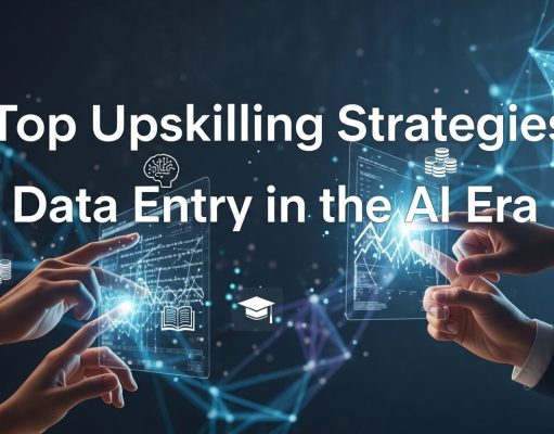 Top Upskilling Strategies for Data Entry in the AI Era data entry upskilling strategies