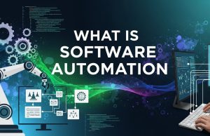What is Software Automation? A Complete Guide to Saving Time What is Software Automation