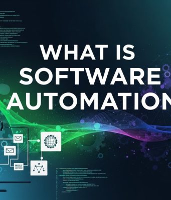 What is Software Automation? A Complete Guide to Saving Time What is Software Automation