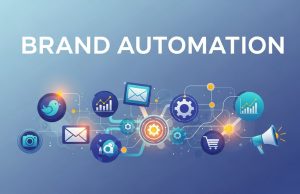 How Brand Automation Improves Consistency Across Channels