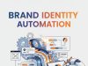 How Brand Identity Automation Improves Marketing Efficiency Brand Identity Automation