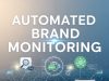 How Automated Brand Monitoring Builds Trust at Scale