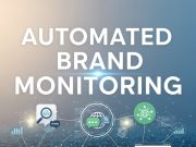 How Automated Brand Monitoring Builds Trust at Scale