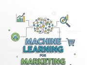 How Machine Learning for Marketing Drives Better Business Results Machine Learning for Marketing