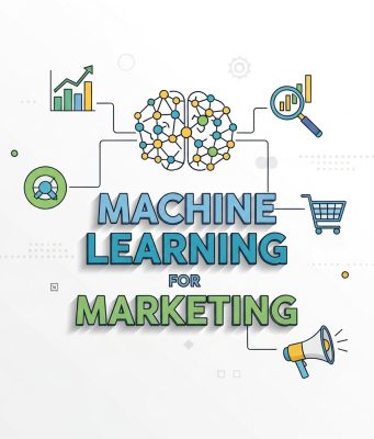 How Machine Learning for Marketing Drives Better Business Results Machine Learning for Marketing